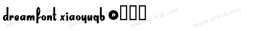 DreamFont XiaoyuGB 字体转换